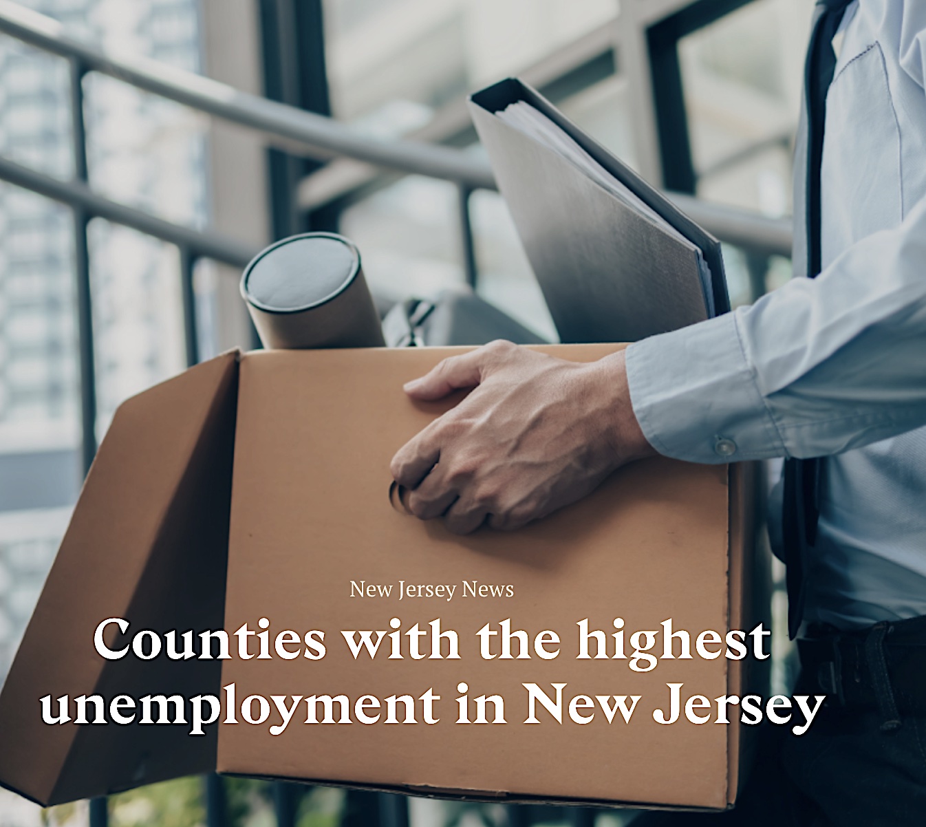 Counties with the highest unemployment in NJ